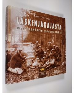 Kirjailijan Esko Pakkanen käytetty kirja Läskinjakajasta metsäsektorin mesenaatiksi