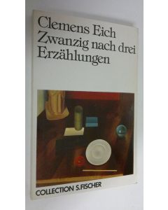 Kirjailijan Clemens Eich käytetty kirja Zwanzig nach drei Erzählungen