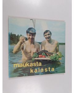 Kirjailijan Jaakko Kolmonen & Veijo Vanamo käytetty kirja Maukasta kalasta