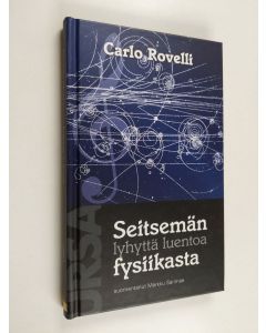 Kirjailijan Carlo Rovelli käytetty kirja Seitsemän lyhyttä luentoa fysiikasta