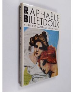 Kirjailijan Raphaele Billetdoux käytetty kirja Kuin kissantassun hipaisu