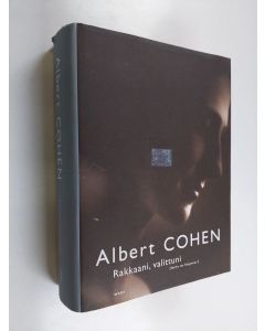 Kirjailijan Albert Cohen käytetty kirja Rakkaani, valittuni