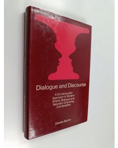 Kirjailijan Deirdre Burton käytetty kirja Dialogue and discourse : a sociolinguistic approach to modern drama dialogue and naturally occurring conversation