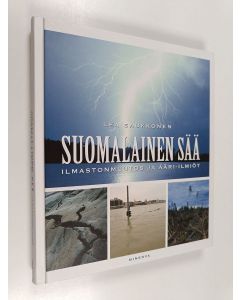 Kirjailijan Lea Saukkonen käytetty kirja Suomalainen sää : ilmastonmuutos ja ääri-ilmiöt