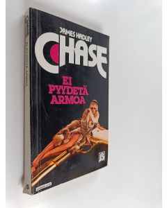 Kirjailijan James Hadley Chase käytetty kirja Ei pyydetä armoa