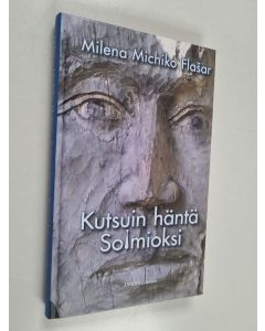 Kirjailijan Milena Michiko Flasar käytetty kirja Kutsuin häntä Solmioksi
