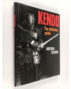 Kirjailijan Hiroshi Ozawa uusi kirja Kendo - The Definitive Guide