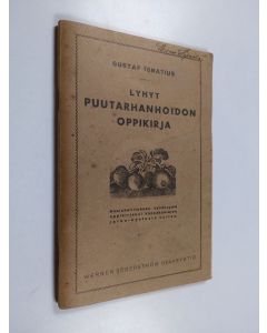 Kirjailijan Gustaf Ignatius käytetty teos Lyhyt puutarhanhoidon oppikirja : kansakoulun jatko-opetusta varten