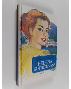 Kirjailijan Helen D. Boylston käytetty kirja Helena kotirouvana