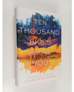 Kirjailijan Claudia Gray käytetty kirja Ten thousand skies above you : a Firebird novel
