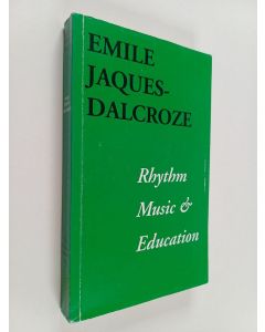 Kirjailijan Emile Jaques-Dalcroze käytetty kirja Rhythm music & education