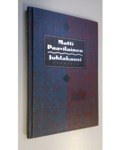 Kirjailijan Matti Paavilainen käytetty kirja Juhlakausi : runoja