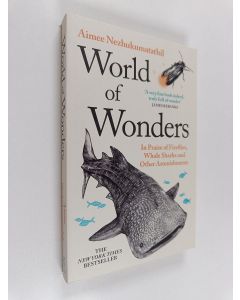 Kirjailijan Aimee Nezhukumatathil käytetty kirja World of Wonders - In Praise of Fireflies, Whale Sharks and Other Astonishments