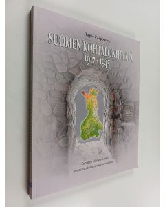 Kirjailijan Tapio Paappanen käytetty kirja Suomen kohtalonhetkiä 1917-1945 : Suomen selviytyminen itsenäisyytemme murrosvuosista