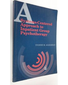 Kirjailijan Yvonne M. Agazarian käytetty kirja A Systems-centered Approach to Inpatient Group Psychotherapy