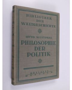 Kirjailijan Otto Westphal käytetty kirja Philosophie der Politik. Einheiten und Mächte der Universalgeschichte