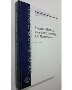 Kirjailijan Yuri I. Manin käytetty kirja Frobenius Manifolds, Quantum Cohomology, and Moduli Spaces (ERINOMAINEN)