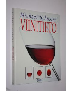 Kirjailijan Michael Schuster käytetty kirja Viinitieto