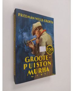 Kirjailijan Freeman Wills Crofts käytetty kirja Groote-puiston murha