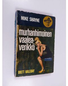 Kirjailijan Brett Halliday käytetty kirja Murhanhimoinen vaaleaverikkö