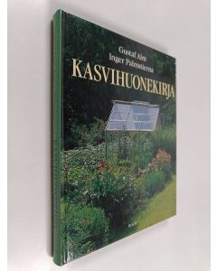 Kirjailijan Gustaf Alm käytetty kirja Kasvihuonekirja