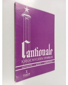 käytetty kirja Cantionale 1 : Kirkkovuoden hymnejä - Adventtisunnuntaista 5. loppiaisen jälkeiseen sunnuntaihin