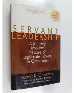 Kirjailijan Robert K. Greenleaf käytetty kirja Servant leadership : a journey into the nature of legitimate power and greatness