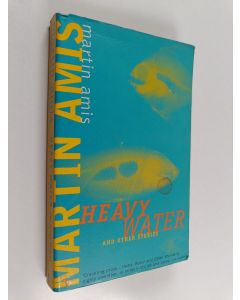 Kirjailijan Martin Amis käytetty kirja Heavy Water - And Other Stories