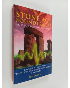 Kirjailijan Paul Devereux käytetty kirja Stone Age soundtracks