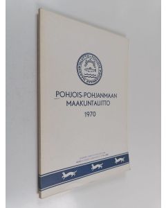 käytetty kirja Pohjois-Pohjanmaan maakuntaliitto 1970