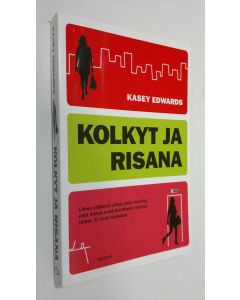 Kirjailijan Kasey Edwards käytetty kirja Kolkyt ja risana