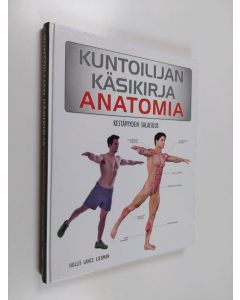 Kirjailijan Hollis Lance Liebman käytetty kirja Kuntoilijan käsikirja : anatomia : kestävyyden salaisuus - Kestävyyden salaisuus