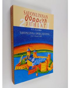 käytetty kirja Savonlinnan oopperajuhlat 7.7.-5.8.2001 Savonlinna opera festival july 7 - august 5, 2001 - Savonlinna opera festival july 7 - august 5, 2001