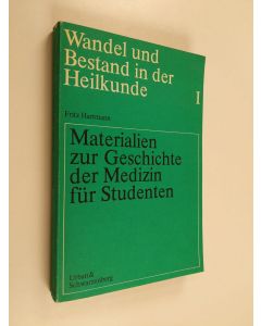 Kirjailijan Fritz Hartmann käytetty kirja Wandel und Bestand in der Heilkunde, 1 - Materialien zur Geschichte der Medizin für Studenten