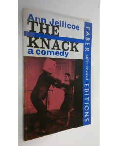 Kirjailijan Ann Jellicoe käytetty kirja The Knack : a comedy