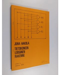 Kirjailijan Juha Hakola käytetty teos Tietokoneen looginen rakenne