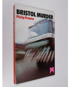 Kirjailijan Philip Prowse käytetty kirja Bristol murder