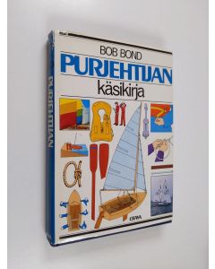Kirjailijan Bob Bond käytetty kirja Purjehtijan käsikirja
