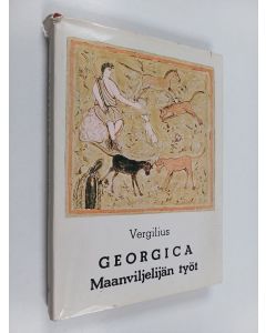 Kirjailijan Publius Vergilius Maro käytetty kirja Georgica : Maanviljelijän työt