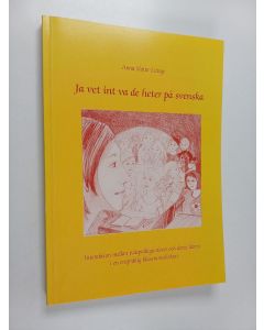 Kirjailijan Anna Slotte-Lüttge käytetty kirja Jag vet int va de heter på svenska