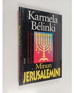 Kirjailijan Karmela Belinki käytetty kirja Minun Jerusalemini