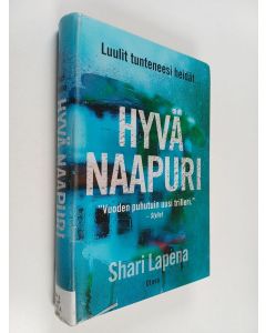 Kirjailijan Shari Lapena käytetty kirja Hyvä naapuri