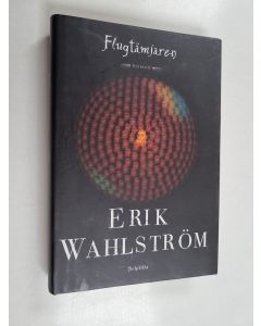 Kirjailijan Erik Wahlström käytetty kirja Flugtämjaren : roman