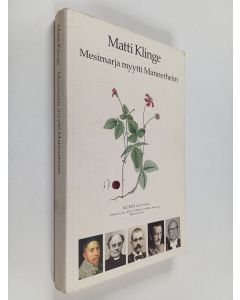 Kirjailijan Matti Klinge käytetty kirja Mesimarja, myytti, Mannerheim : tutkielmia ja puheenvuoroja
