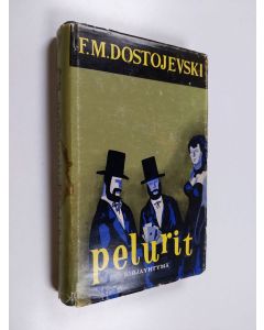 Kirjailijan Fedor Mihailovits Dostojevski käytetty kirja Pelurit
