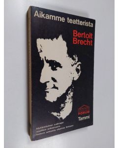 Kirjailijan Bertolt Brecht käytetty kirja Aikamme teatterista