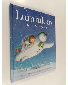Kirjailijan Raymond Briggs käytetty kirja Lumiukko ja lumikoira
