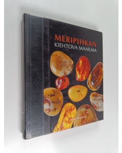 Kirjailijan Matti Nuorteva käytetty kirja Meripihkan kiehtova maailma : kirja Baltian meripihkasta