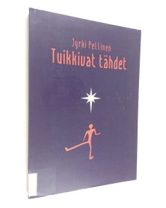Kirjailijan Jyrki Pellinen käytetty kirja Tuikkivat tähdet