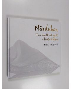 Kirjailijan Catharina Segerbank käytetty kirja Näsdukar : för skratt och gråt i livets skiften